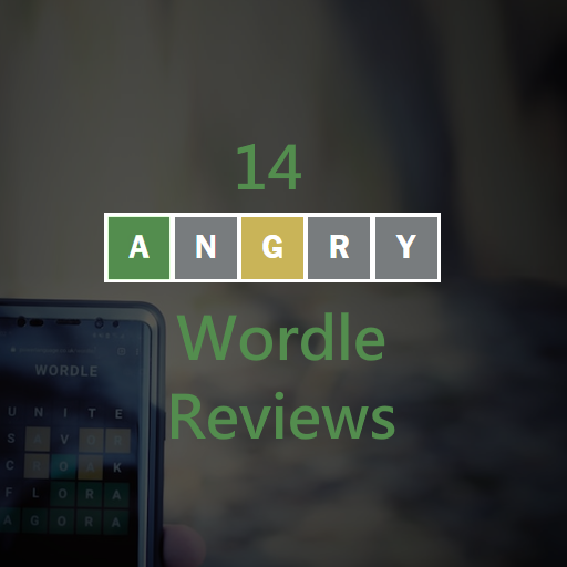 14 Angry Wordle Reviews
